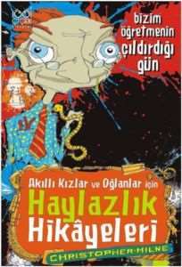 Akıllı Kızlar ve Oğlanlar İçin Haylazlık Hikayeleri - Bizim Öğretmenin