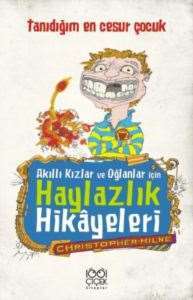 Akıllı Kızlar ve Oğlanlar İçin Haylazlık Hikayeleri - Tanıdığım En Cesur