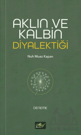 Aklın Ve Kalbin Diyalektiği