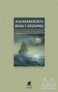 Alacakaranlıkta Hegel’İ Düşünmek