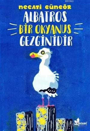 Albatros Bir Okyanus Gezginidir