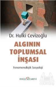 Algının Toplumsal İnşası - Fenomenolojik Sosyoloji