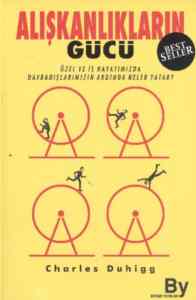 Alışkanlıkların Gücü; Özel ve İş Hayatımızda Alışkanlıklarımızın Ardında Ne Yatar?