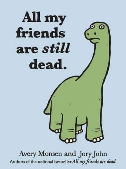 All My Friends are Still Dead