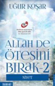 Allah De Ötesini Bırak 2; Niyet