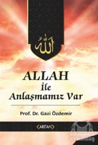 Allah İle Anlaşmamız Var