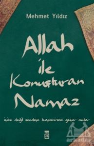 Allah İle Konuşturan Namaz