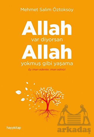 Allah Var Diyorsan Allah Yokmuş Gibi Yaşama