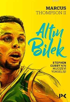 Altın Bilek; Stephen Curry'nin Mucizevi Yükselişi