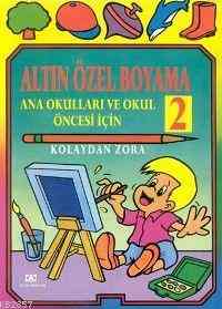 Altın Özel Boyama II; Ana Okulları Ve Okul Öncesi İçin Boyama 2