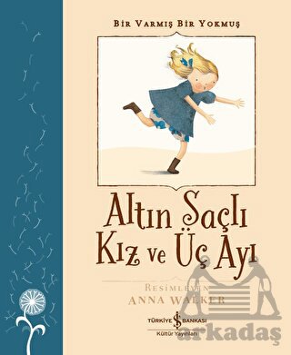 Altın Saçlı Kız Ve Üç Ayı - Bir Varmış Bir Yokmuş