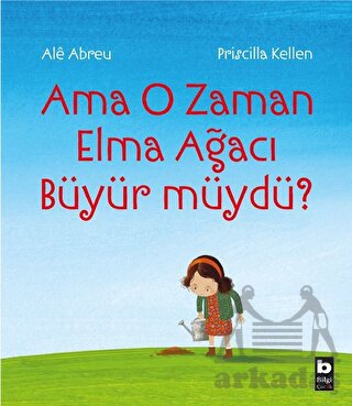 Ama O Zaman Elma Ağacı Büyür Müydü?