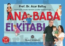 Ana-Baba Elkitabı; Potansiyelini Hayata Yansıtan Çocuklar Yetiştirmek İçin