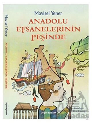 Anadolu Efsanelerinin Peşinde