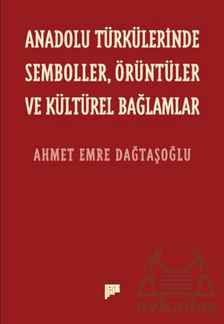 Anadolu Türkülerinde Semboller, Örüntüler Ve Kültürel Bağlamlar