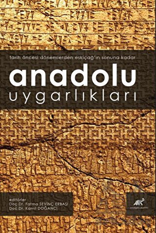 Anadolu Uygarlıkları (Tarih Öncesi Dönemlerden Eskiçağ’In Sonuna Kadar)