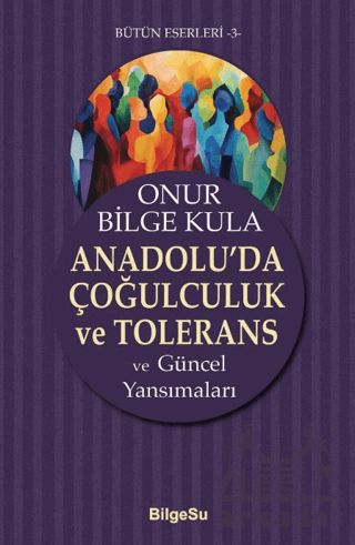 Anadolu’Da Çoğulculuk Ve Tolerans