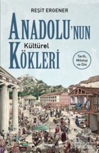 Anadolu'nun Kültürel Kökleri