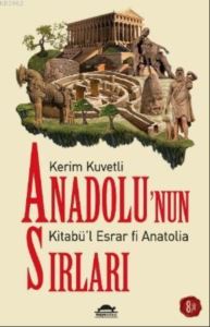 Anadolu’Nun Sırları