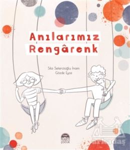 Anılarımız Rengarenk