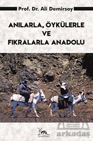 Anılarla, Öykülerle Ve Fıkralarla Anadolu