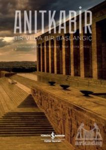 Anıtkabir - Bir Veda Bir Başlangıç