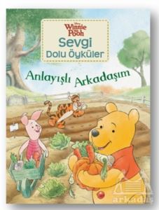 Anlayışlı Arkadaşım - Winnie The Pooh Sevgi Dolu Öyküler