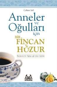 Anneler Ve Oğulları İçin Bir Fincan Huzur