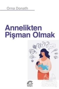 Annelikten Pişman Olmak