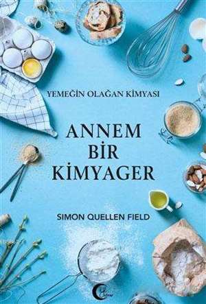 Annem Bir Kimyager; Yemeğin Olağan Kimyası