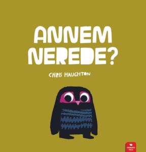 Annem Nerede?