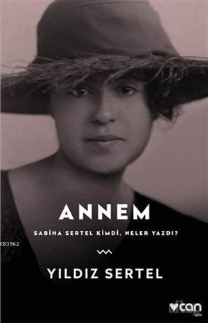 Annem - Sabiha Sertel Kimdi Neler Yazdı?