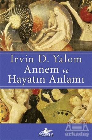 Annem Ve Hayatın Anlamı