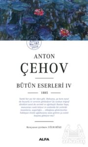 Anton Çehov - Bütün Eserleri 4 1885