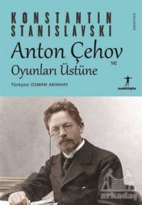 Anton Çehov Ve Oyunları Üstüne