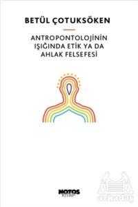 Antropontolojinin Işığında Etik Ya Da Ahlak Felsefesi