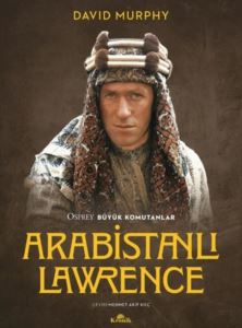 Arabistanlı Lawrence - Osprey Büyük Komutanlar