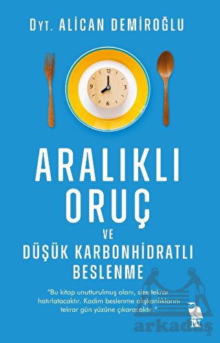 Aralıklı Oruç Ve Düşük Karbonhidratlı Beslenme