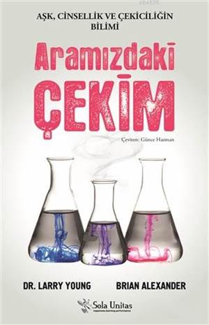 Aramızdaki Çekim; Aşk, Cinsellik Ve Çekiciliğin Bilimi