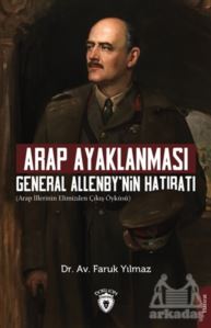 Arap Ayaklanması General Allenby’Nin Hatıratı