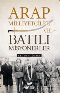 Arap Milliyetçiliği Ve Batılı Misyonerler