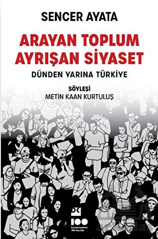 Arayan Toplum, Ayrışan Siyaset: Dünden Yarına Türkiye