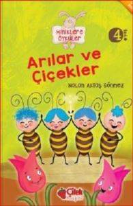 Arılar Ve Çiçekler (Miniklere Öyküler)