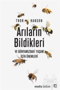 Arıların Bildikleri Ve Dünyamızdaki Yaşam İçin Önemleri