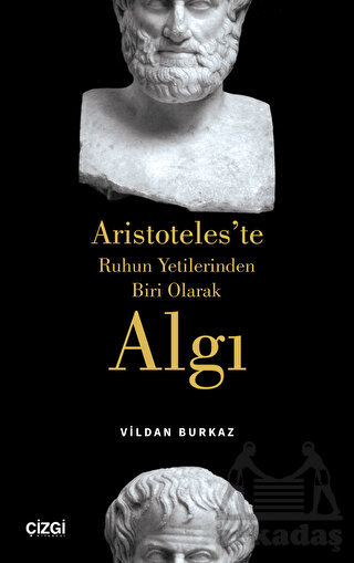 Aristoteles'te Ruhun Yetilerinden Biri Olarak Algı