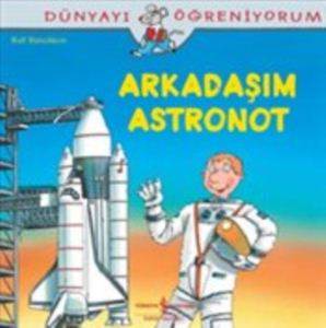 Arkadaşım Astronot; Dünyayı Öğreniyorum