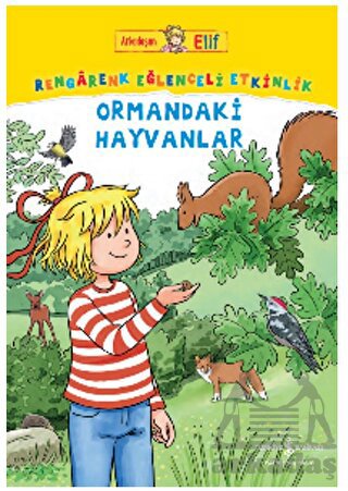 Arkadaşım Elif - Rengarenk Eğlenceli Etkinlik Ormandaki Hayvanlar