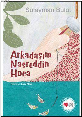 Arkadaşım Nasreddin Hoca