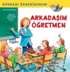 Arkadaşım Öğretmen - Dünyayı Öğreniyorum