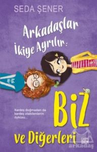 Arkadaşlar İkiye Ayrılır: Biz Ve Diğerleri